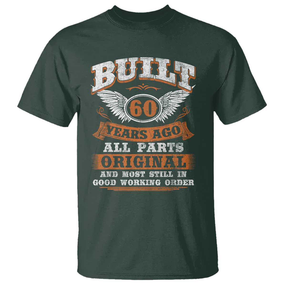 Funny 60th Birthday T Shirt Built 60 Years Ago All Parts Original And Most Still In Good Working Order