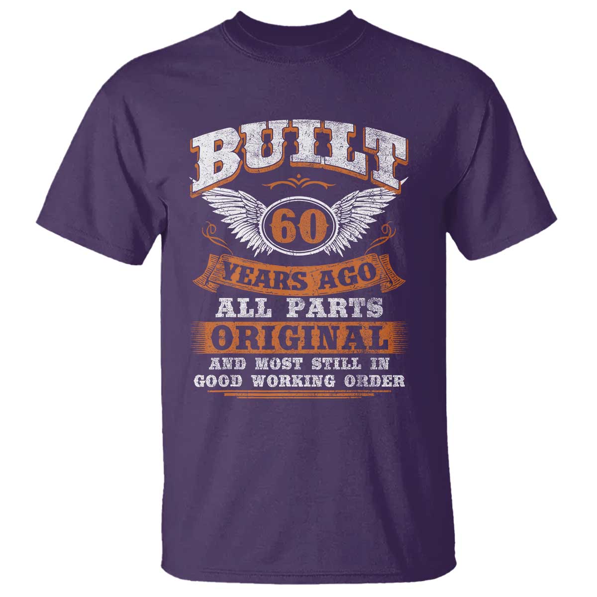 Funny 60th Birthday T Shirt Built 60 Years Ago All Parts Original And Most Still In Good Working Order