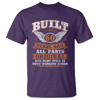 Funny 60th Birthday T Shirt Built 60 Years Ago All Parts Original And Most Still In Good Working Order