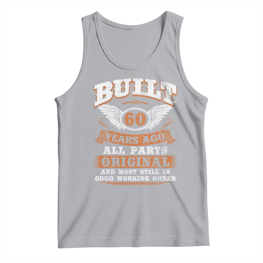 Funny 60th Birthday Tank Top Built 60 Years Ago All Parts Original And Most Still In Good Working Order