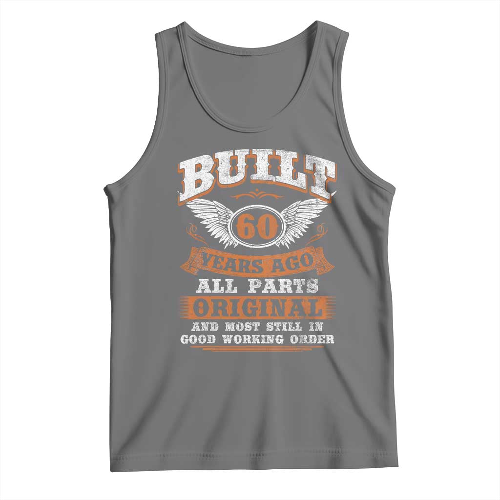 Funny 60th Birthday Tank Top Built 60 Years Ago All Parts Original And Most Still In Good Working Order