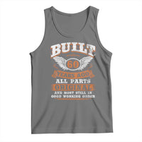 Funny 60th Birthday Tank Top Built 60 Years Ago All Parts Original And Most Still In Good Working Order