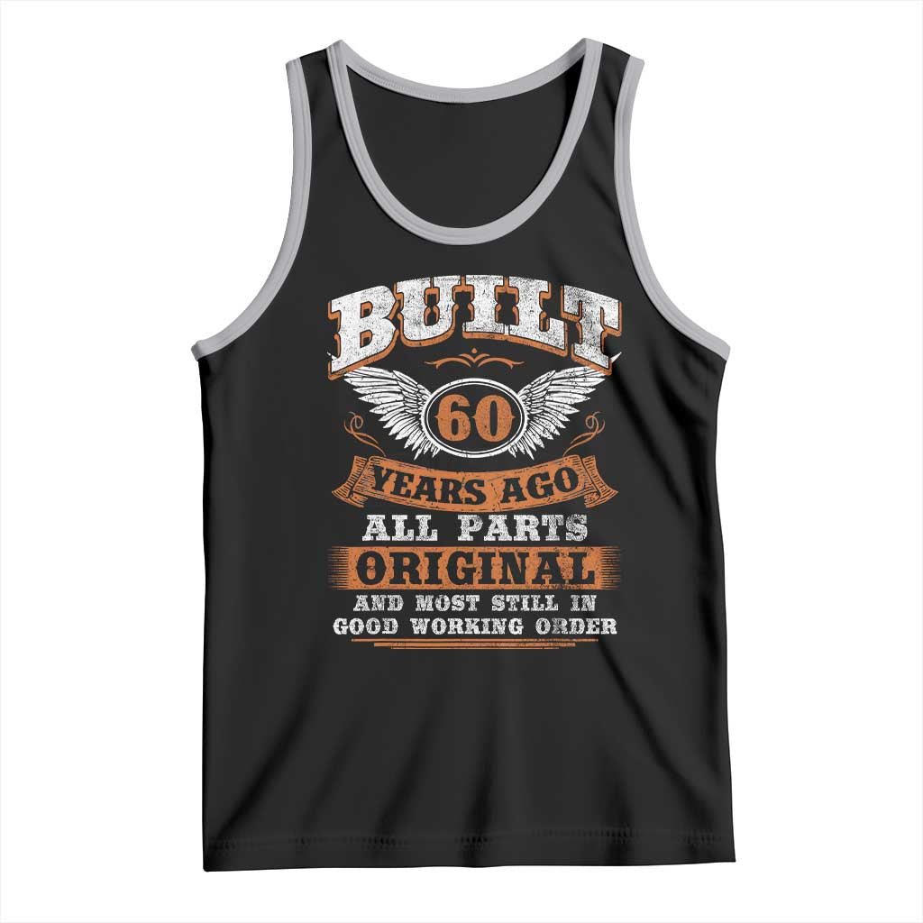 Funny 60th Birthday Tank Top Built 60 Years Ago All Parts Original And Most Still In Good Working Order
