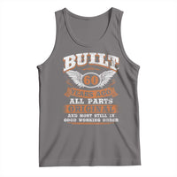 Funny 60th Birthday Tank Top Built 60 Years Ago All Parts Original And Most Still In Good Working Order