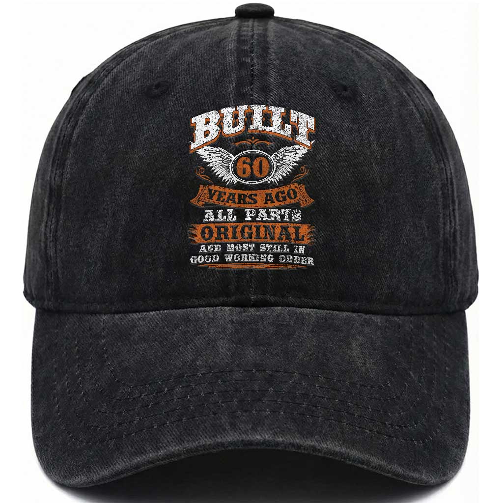 Funny 60th Birthday Washed Cotton Baseball Cap Built 60 Years Ago All Parts Original And Most Still In Good Working Order