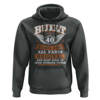 Funny 40th Birthday Hoodie Built 40 Years Ago All Parts Original And Most Still In Good Working Order