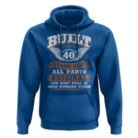 Funny 40th Birthday Hoodie Built 40 Years Ago All Parts Original And Most Still In Good Working Order