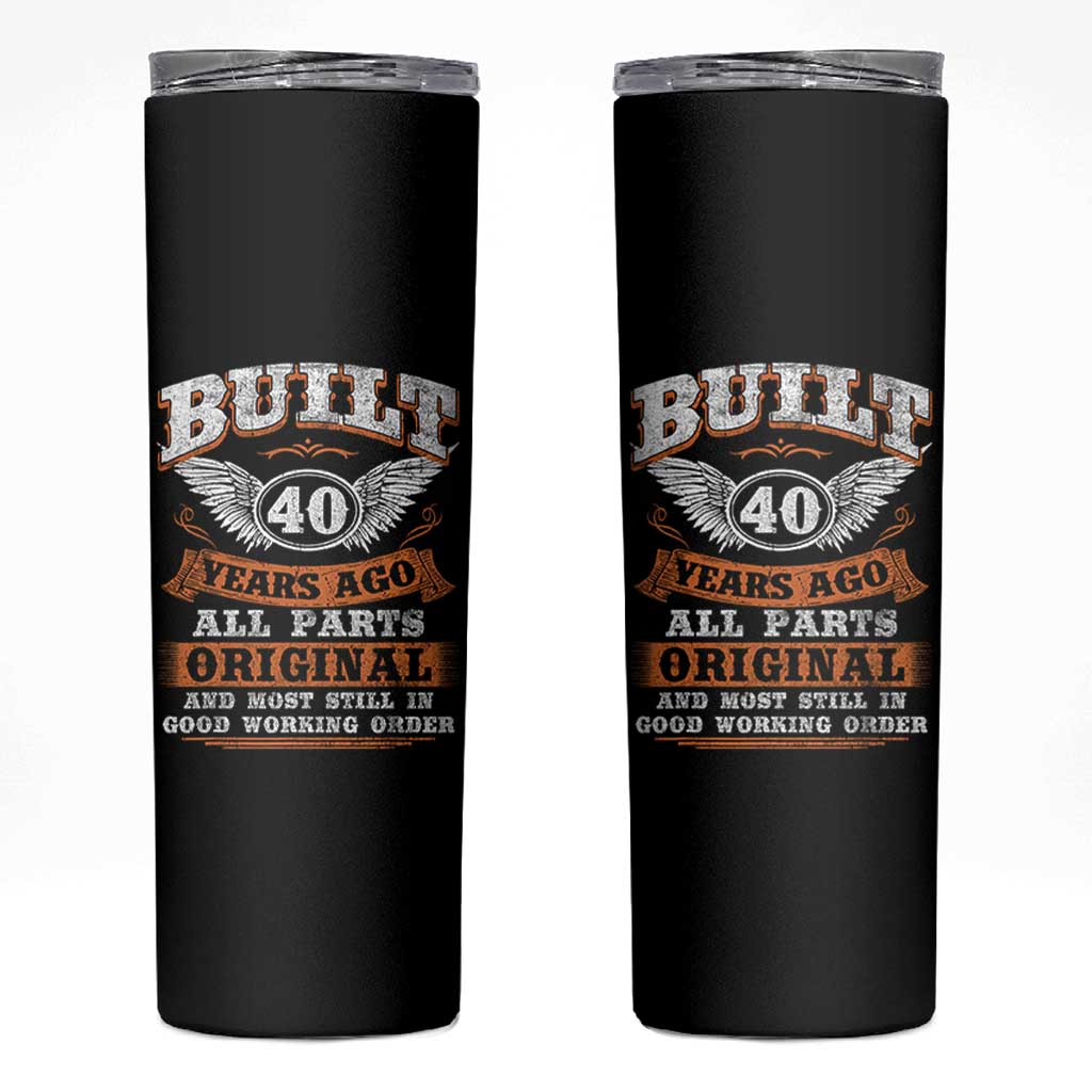 Funny 40th Birthday Skinny Tumbler Built 40 Years Ago All Parts Original And Most Still In Good Working Order