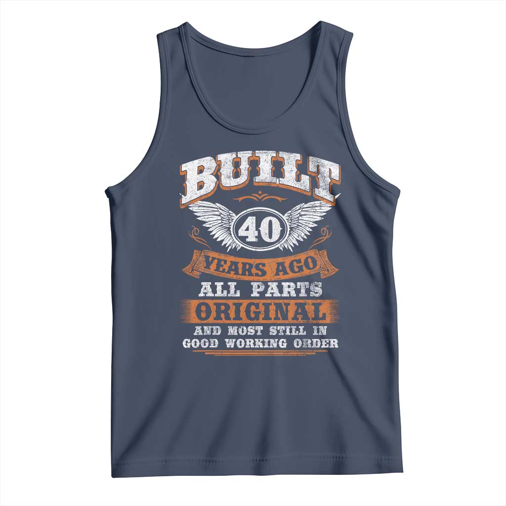 Funny 40th Birthday Tank Top Built 40 Years Ago All Parts Original And Most Still In Good Working Order