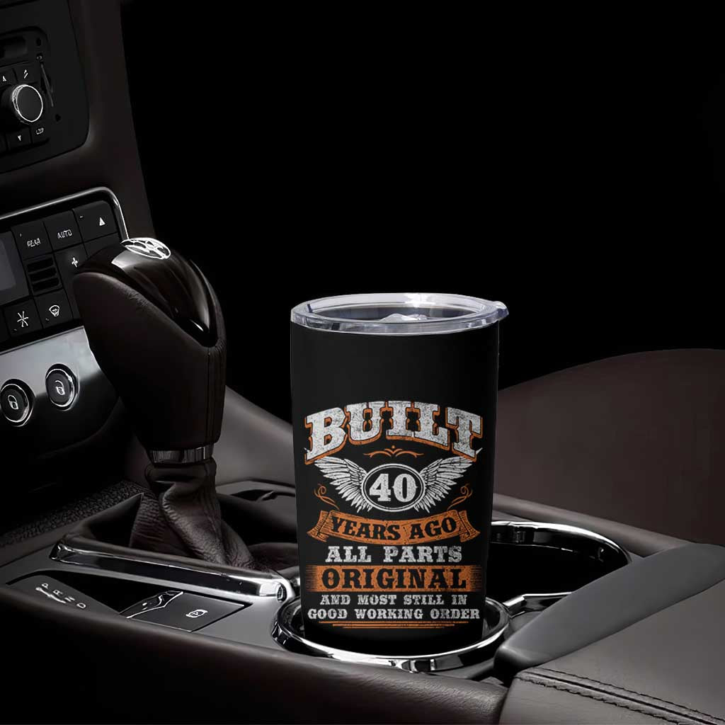 Funny 40th Birthday Tumbler Cup Built 40 Years Ago All Parts Original And Most Still In Good Working Order