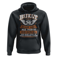 Funny 70th Birthday Hoodie Built 70 Years Ago All Parts Original And Most Still In Good Working Order