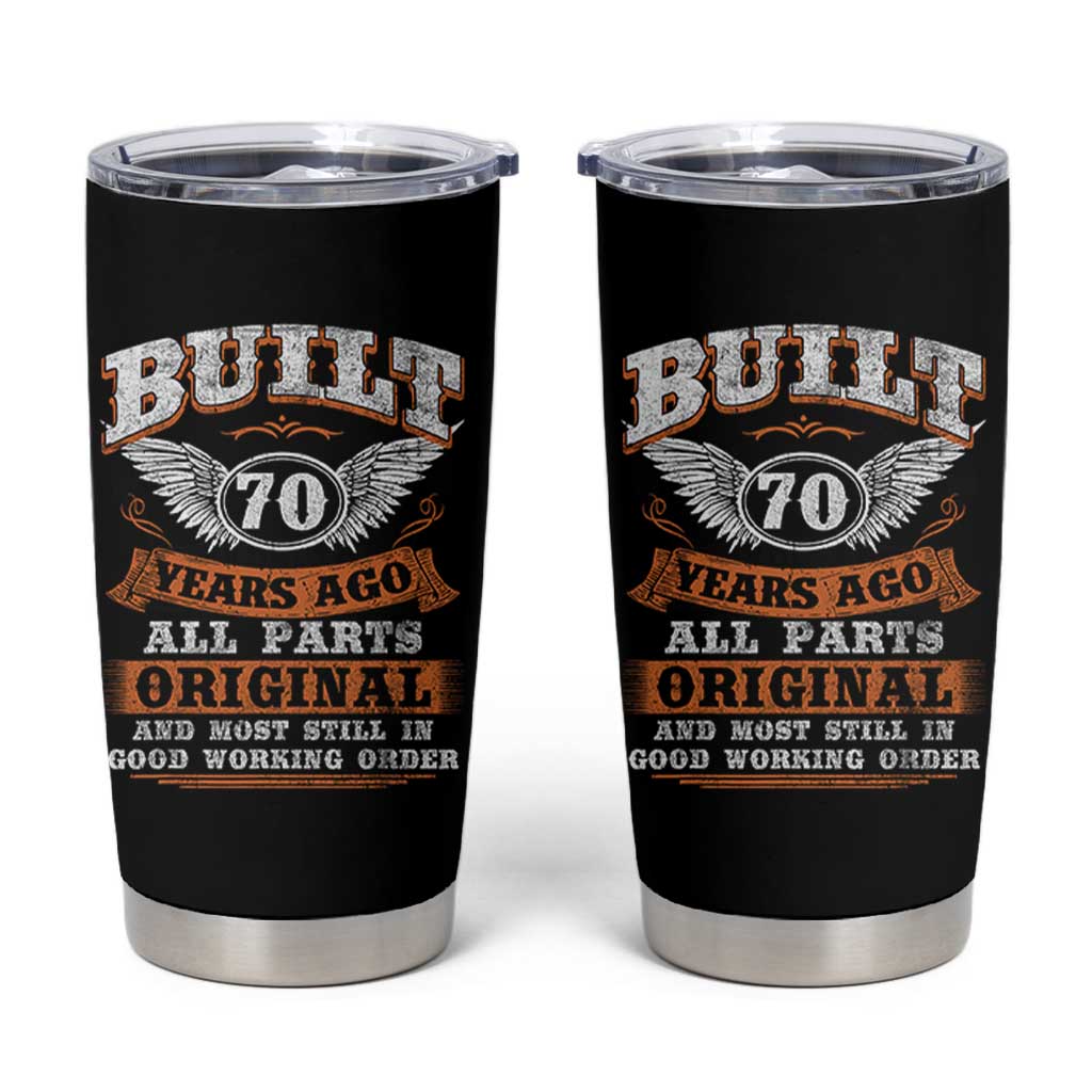 Funny 70th Birthday Tumbler Cup Built 70 Years Ago All Parts Original And Most Still In Good Working Order