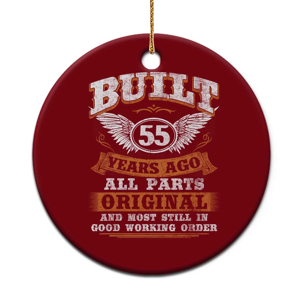Funny 55th Birthday Ceramic Ornament Built 55 Years Ago All Parts Original And Most Still In Good Working Order