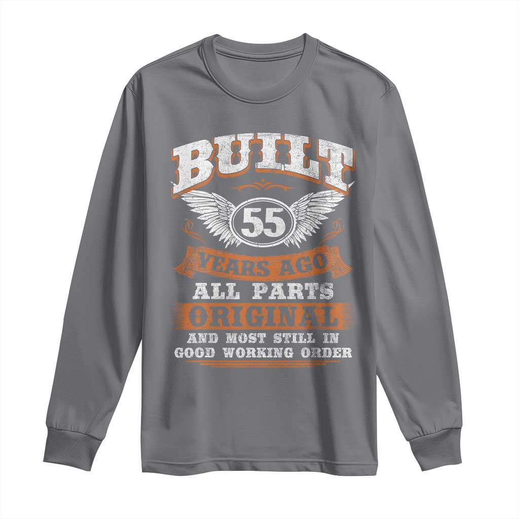 Funny 55th Birthday Long Sleeve Shirt Built 55 Years Ago All Parts Original And Most Still In Good Working Order