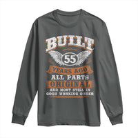 Funny 55th Birthday Long Sleeve Shirt Built 55 Years Ago All Parts Original And Most Still In Good Working Order