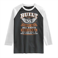 Funny 55th Birthday Raglan Shirt Built 55 Years Ago All Parts Original And Most Still In Good Working Order
