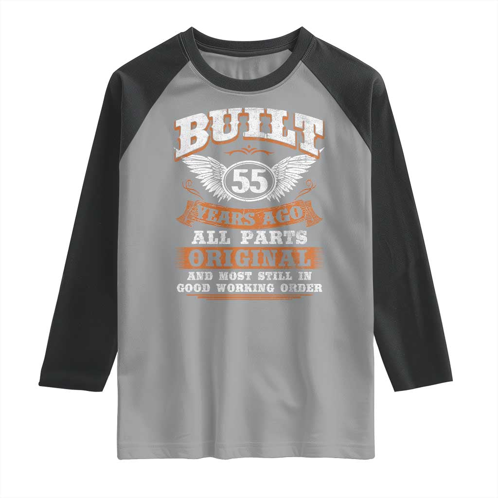 Funny 55th Birthday Raglan Shirt Built 55 Years Ago All Parts Original And Most Still In Good Working Order