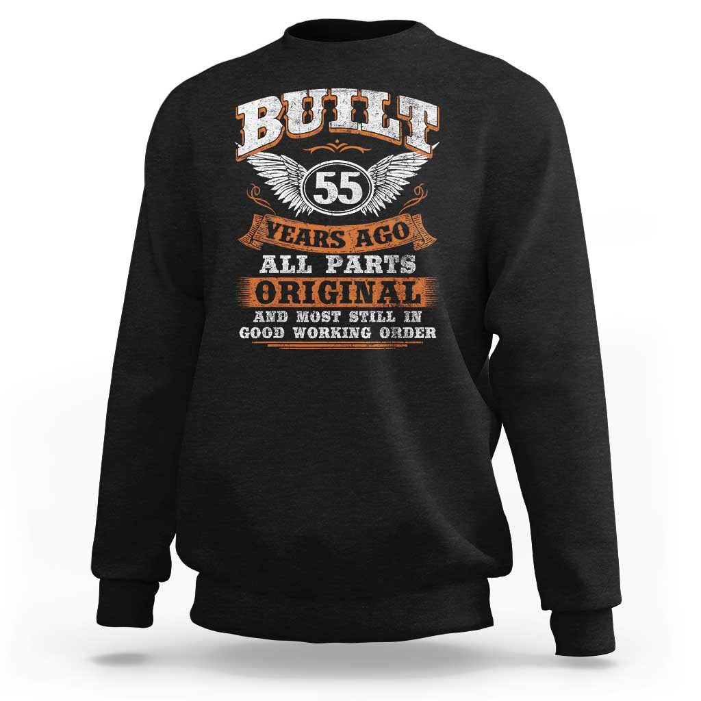 Funny 55th Birthday Sweatshirt Built 55 Years Ago All Parts Original And Most Still In Good Working Order