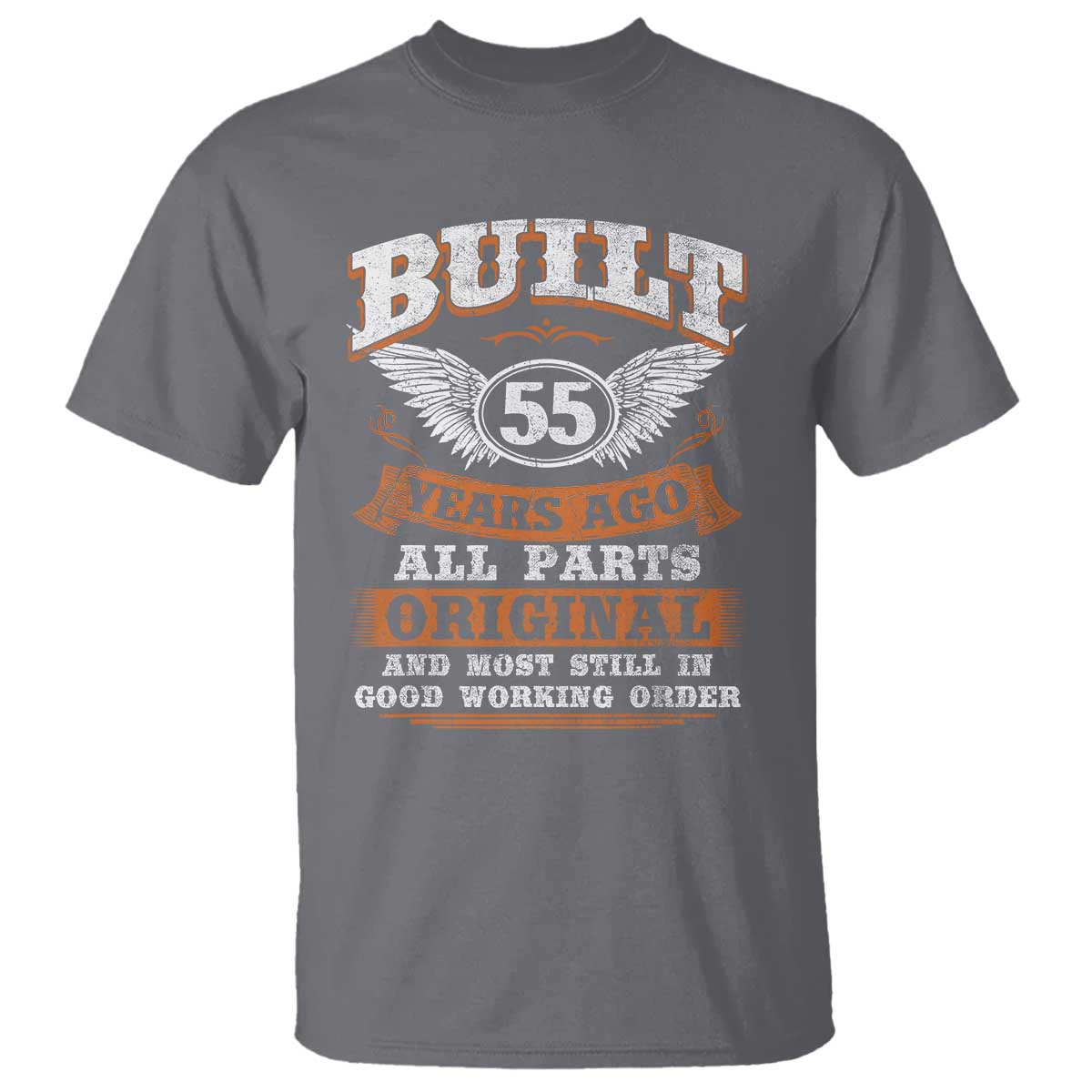Funny 55th Birthday T Shirt Built 55 Years Ago All Parts Original And Most Still In Good Working Order