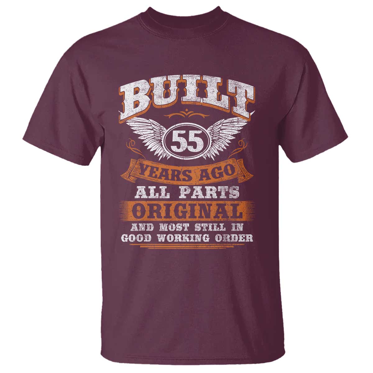 Funny 55th Birthday T Shirt Built 55 Years Ago All Parts Original And Most Still In Good Working Order