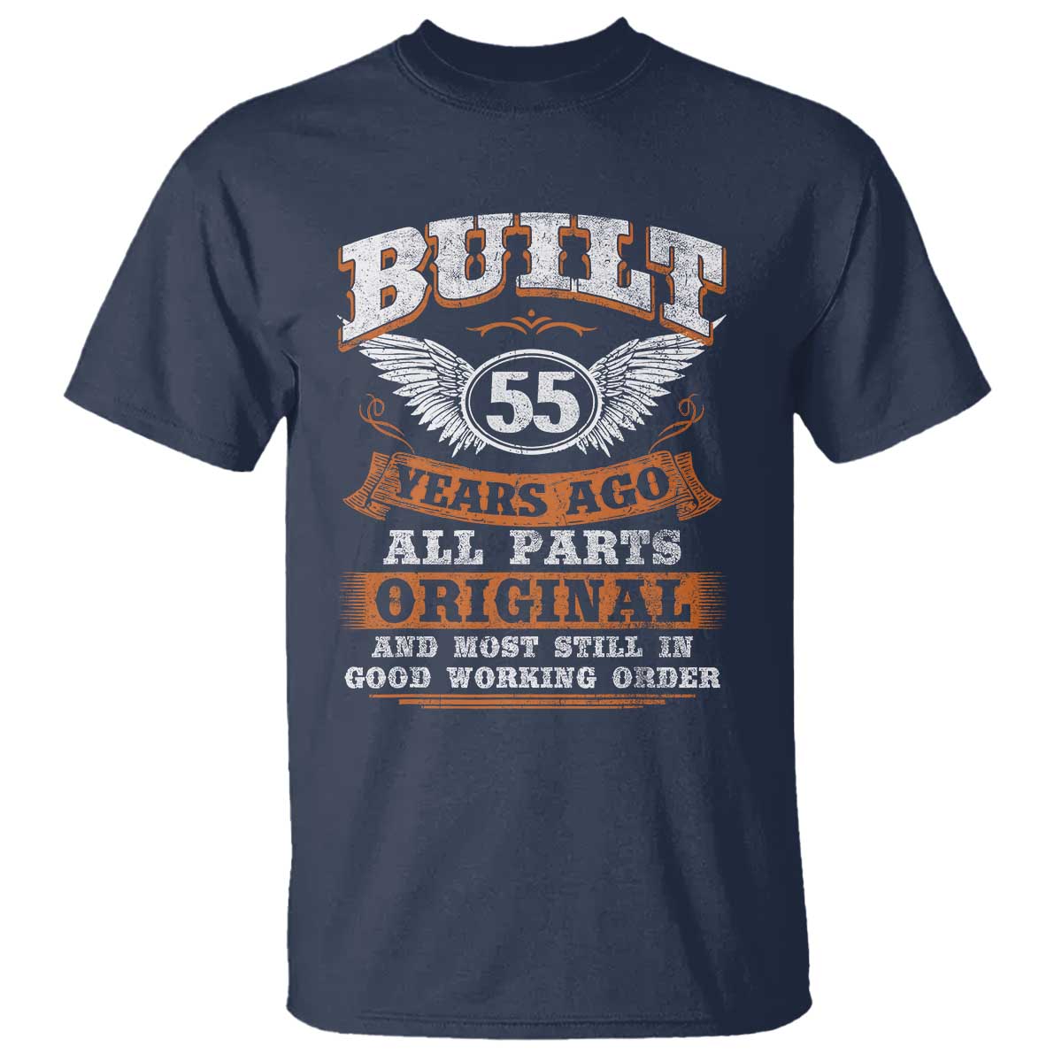 Funny 55th Birthday T Shirt Built 55 Years Ago All Parts Original And Most Still In Good Working Order