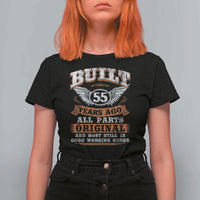Funny 55th Birthday T Shirt For Women Built 55 Years Ago All Parts Original And Most Still In Good Working Order