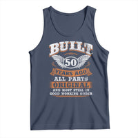 Funny 50th Birthday Tank Top Built 50 Years Ago All Parts Original And Most Still In Good Working Order