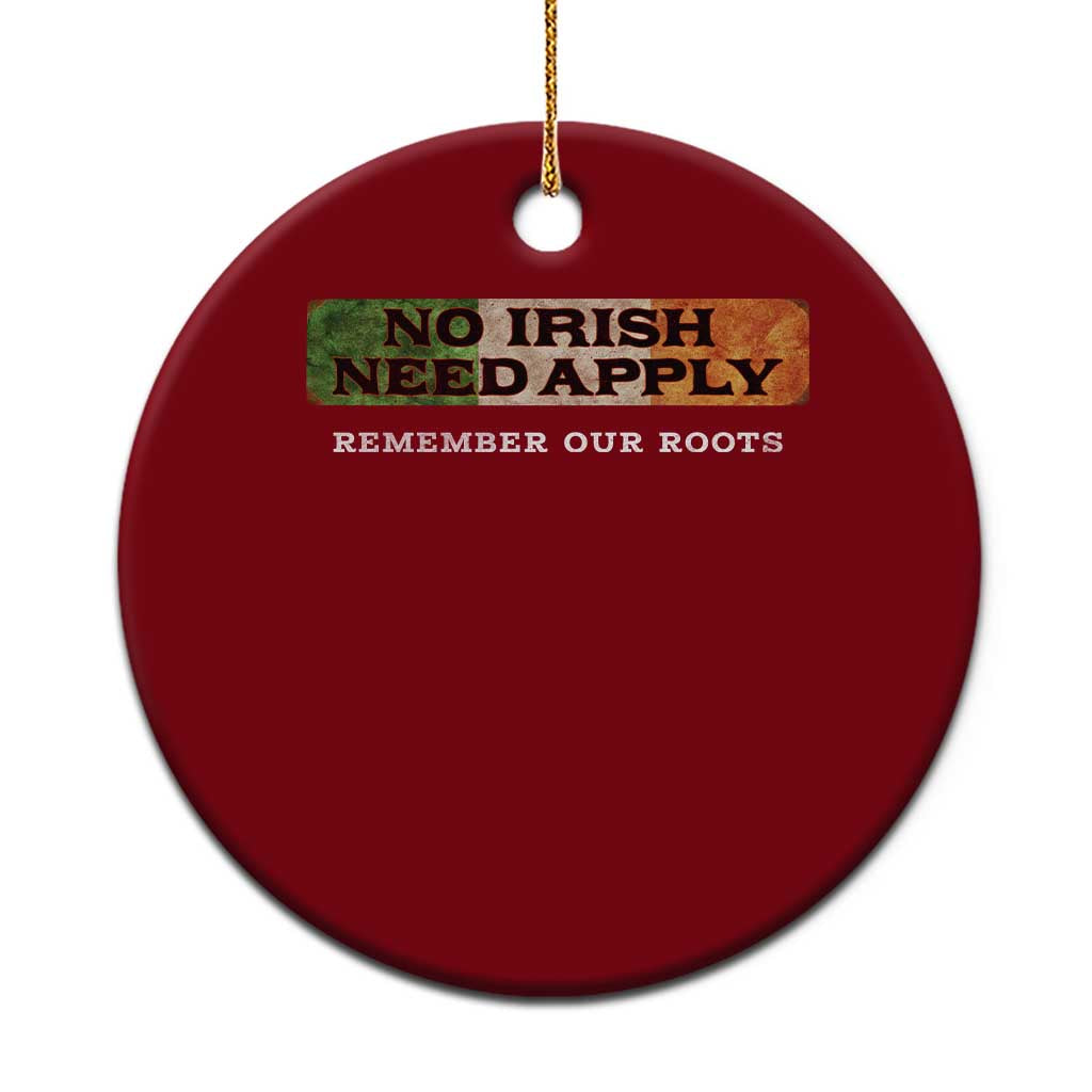 No Irish Need Apply Remember Our Roots Ceramic Ornament Celtic Pride History