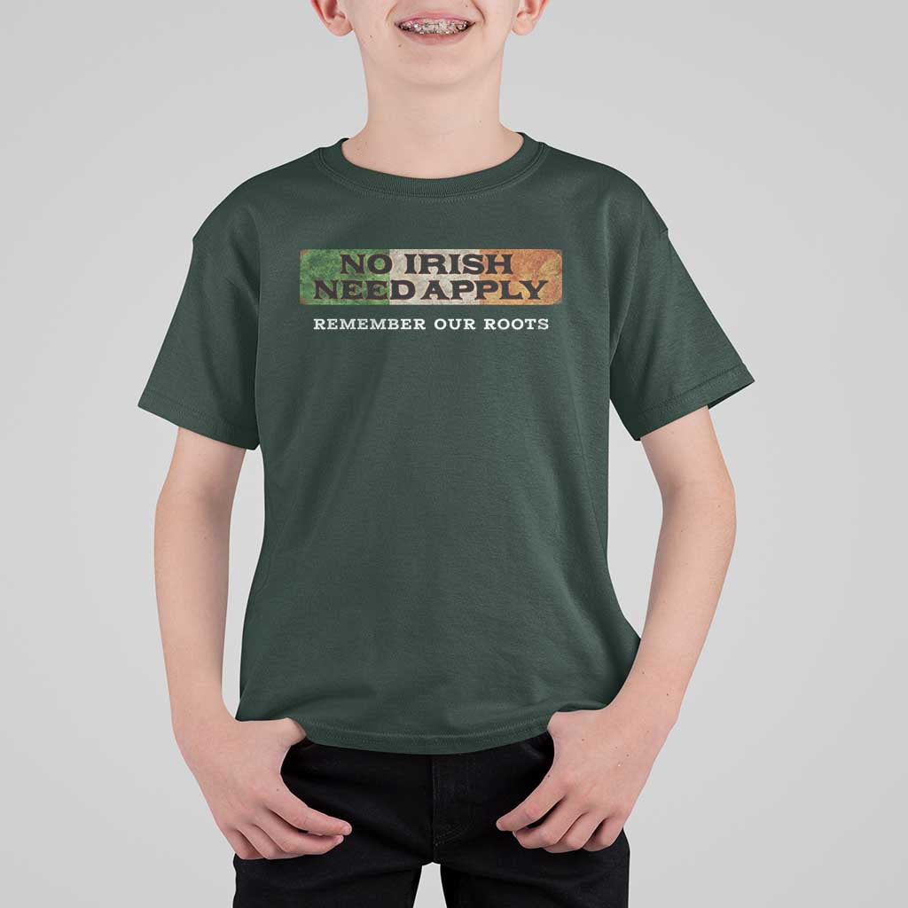 No Irish Need Apply Remember Our Roots T Shirt For Kid Celtic Pride History