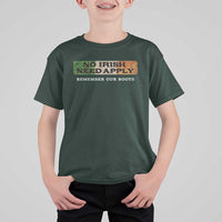 No Irish Need Apply Remember Our Roots T Shirt For Kid Celtic Pride History