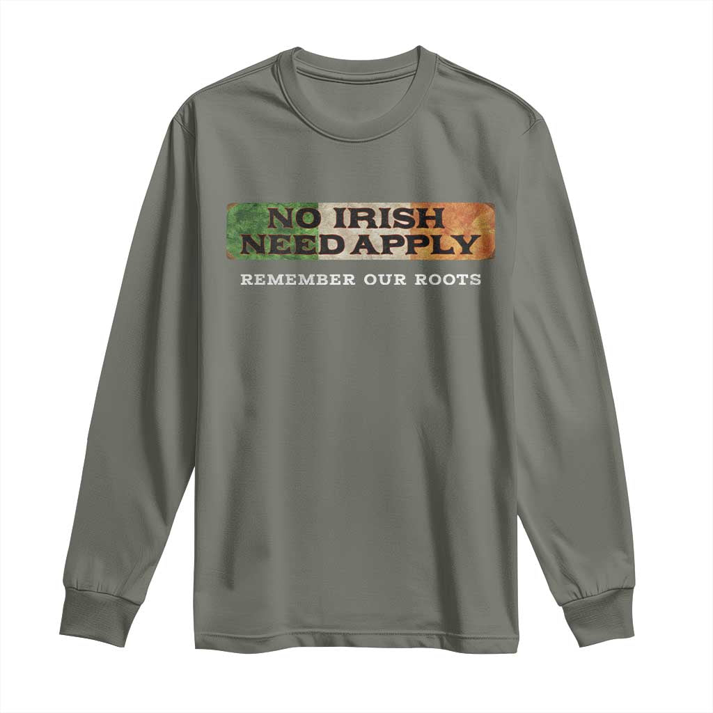 No Irish Need Apply Remember Our Roots Long Sleeve Shirt Celtic Pride History