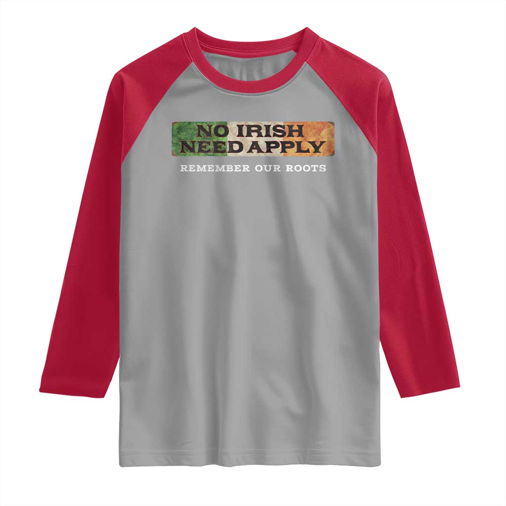 No Irish Need Apply Remember Our Roots Raglan Shirt Celtic Pride History