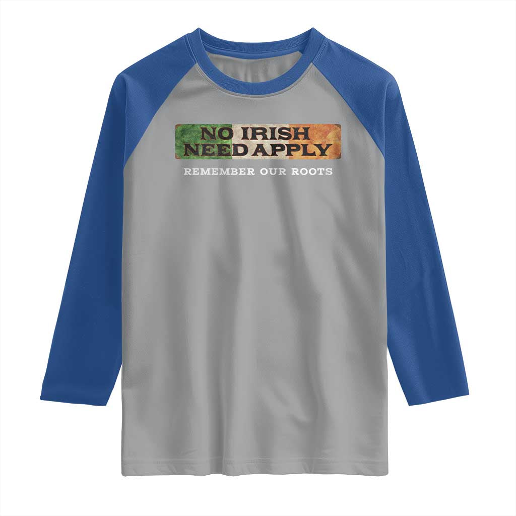 No Irish Need Apply Remember Our Roots Raglan Shirt Celtic Pride History