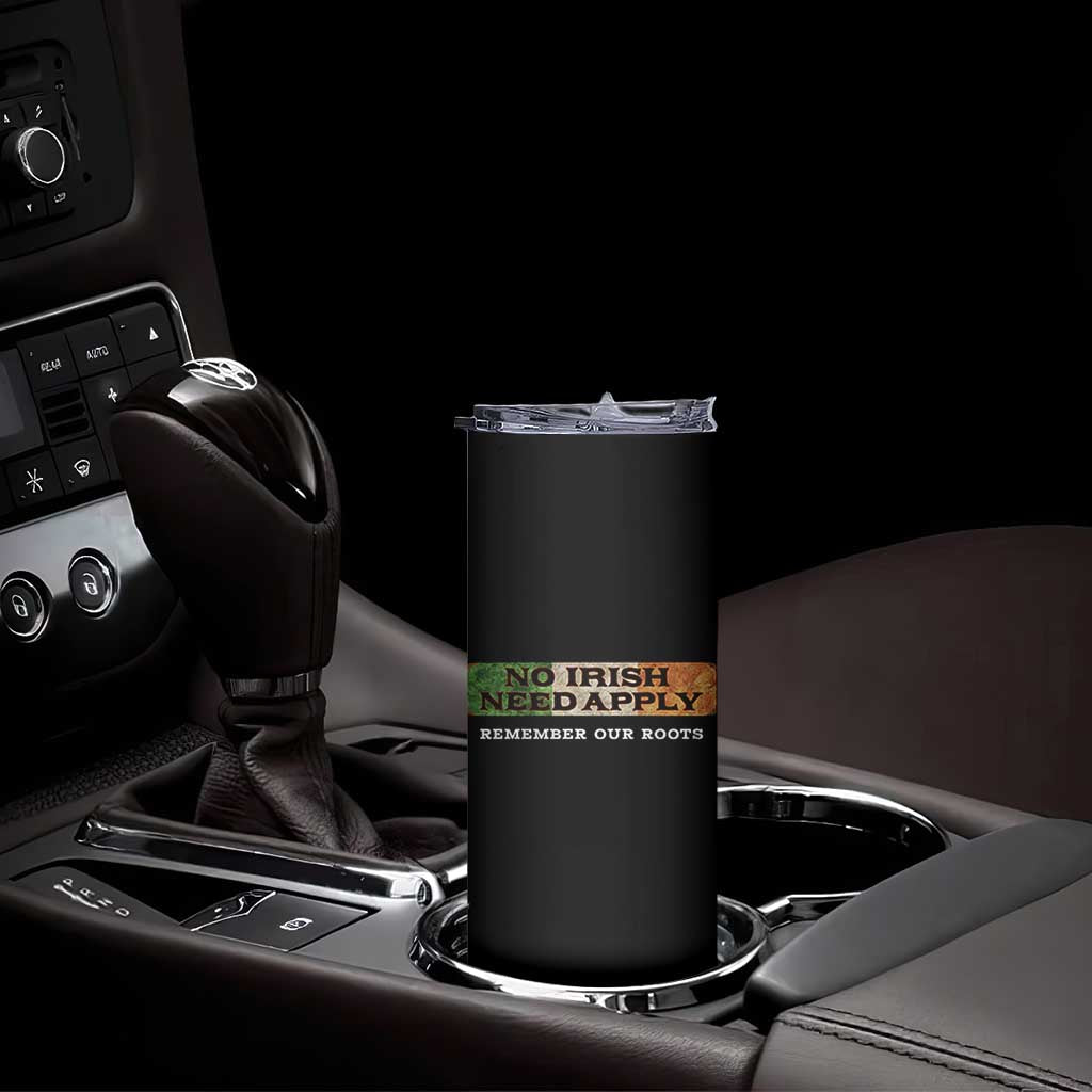 No Irish Need Apply Remember Our Roots Skinny Tumbler Celtic Pride History