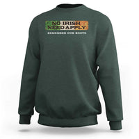 No Irish Need Apply Remember Our Roots Sweatshirt Celtic Pride History