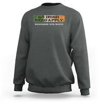 No Irish Need Apply Remember Our Roots Sweatshirt Celtic Pride History