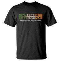 No Irish Need Apply Remember Our Roots T Shirt Celtic Pride History