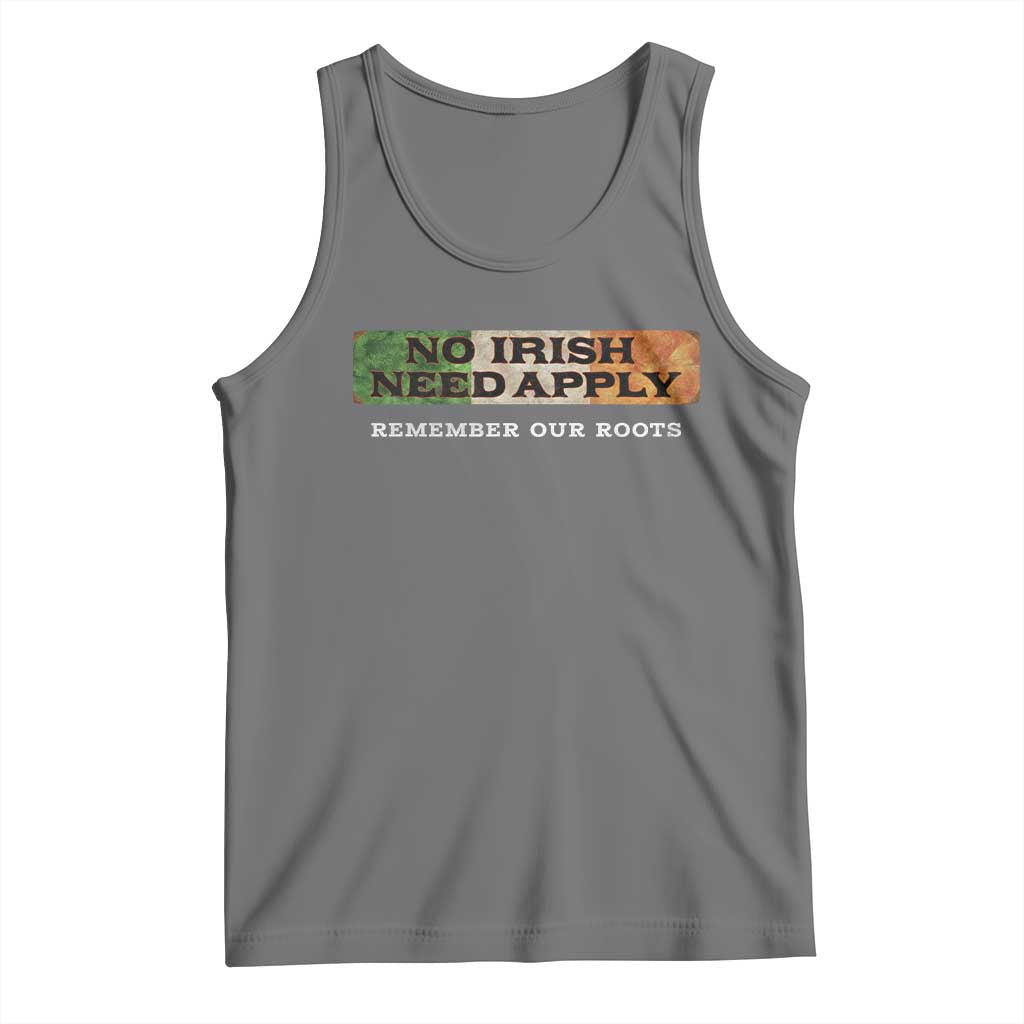 No Irish Need Apply Remember Our Roots Tank Top Celtic Pride History