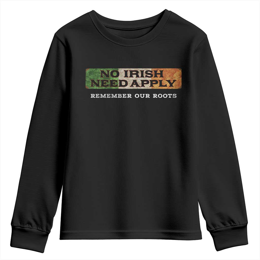 No Irish Need Apply Remember Our Roots Youth Sweatshirt Celtic Pride History