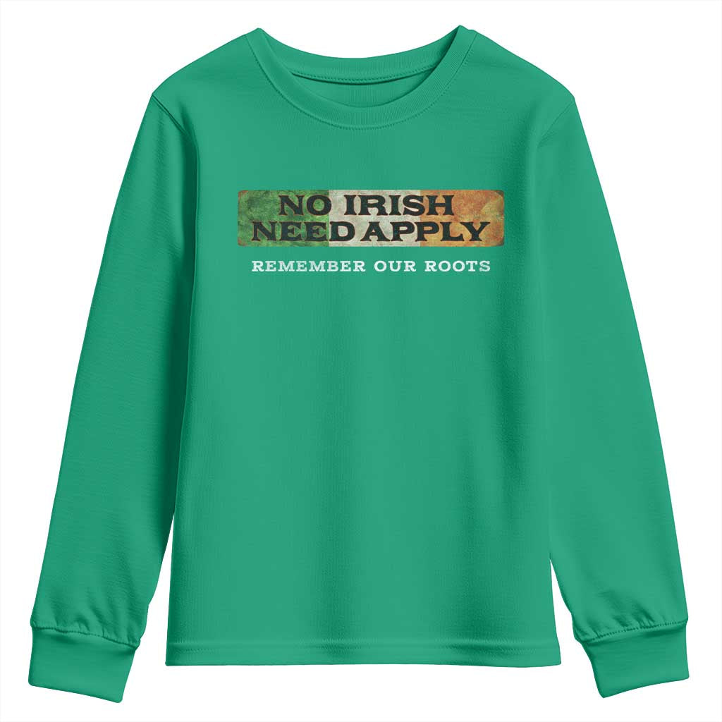 No Irish Need Apply Remember Our Roots Youth Sweatshirt Celtic Pride History