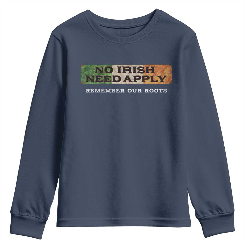 No Irish Need Apply Remember Our Roots Youth Sweatshirt Celtic Pride History