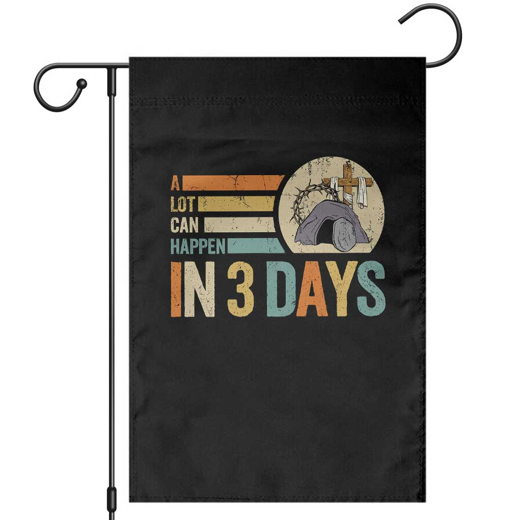 Easter A Lot Can Happen In 3 Days Religious Garden Flag