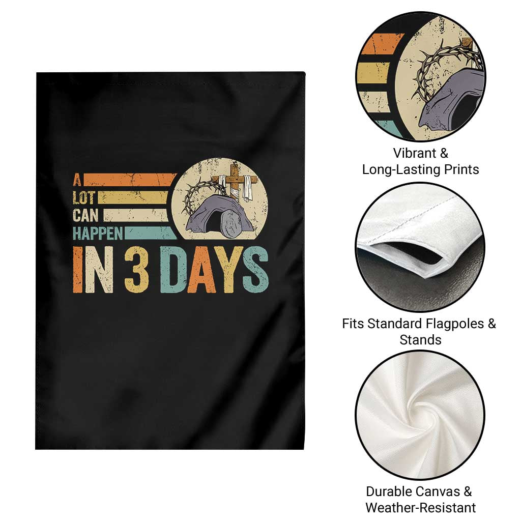 Easter A Lot Can Happen In 3 Days Religious Garden Flag