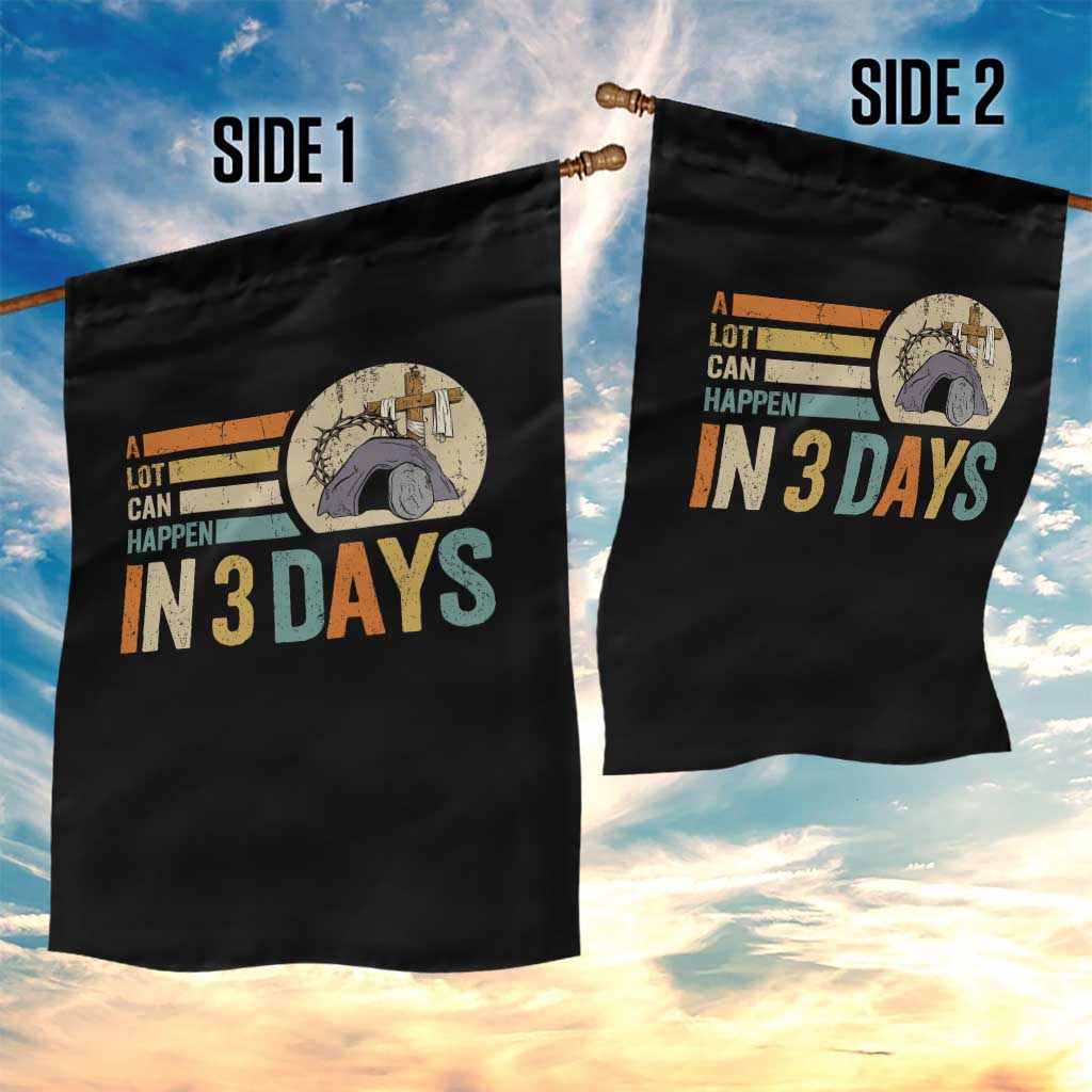 Easter A Lot Can Happen In 3 Days Religious Garden Flag