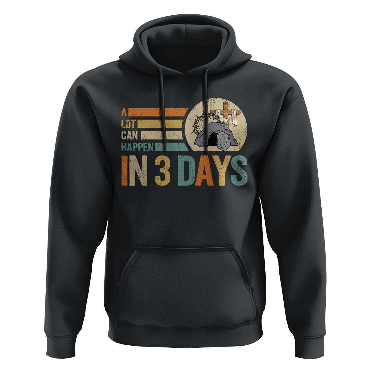 Easter A Lot Can Happen In 3 Days Religious Hoodie