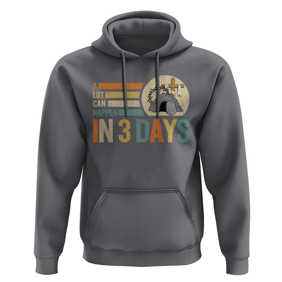 Easter A Lot Can Happen In 3 Days Religious Hoodie