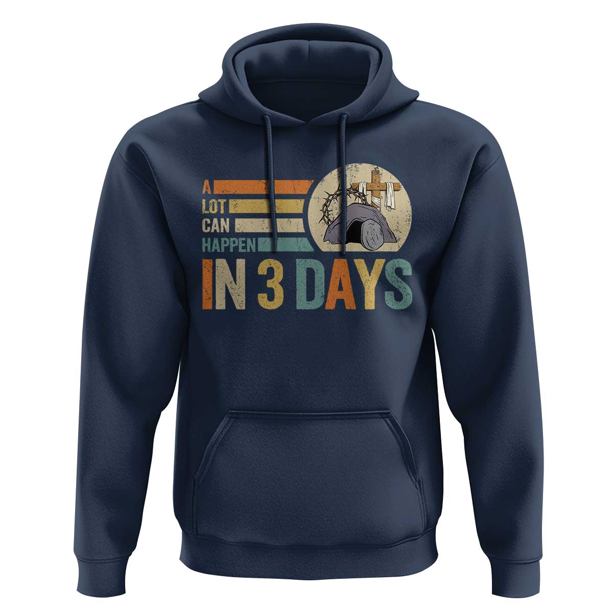 Easter A Lot Can Happen In 3 Days Religious Hoodie