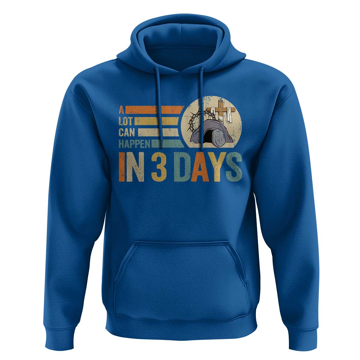 Easter A Lot Can Happen In 3 Days Religious Hoodie