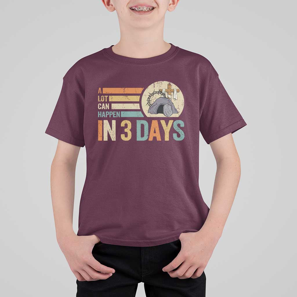 Easter A Lot Can Happen In 3 Days Religious T Shirt For Kid