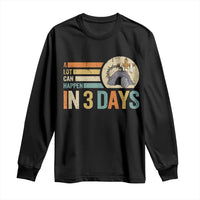 Easter A Lot Can Happen In 3 Days Religious Long Sleeve Shirt